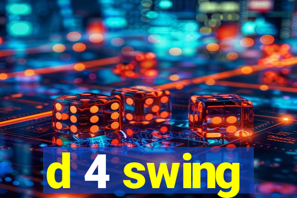 d 4 swing